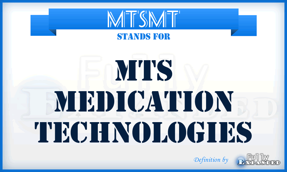 MTSMT - MTS Medication Technologies