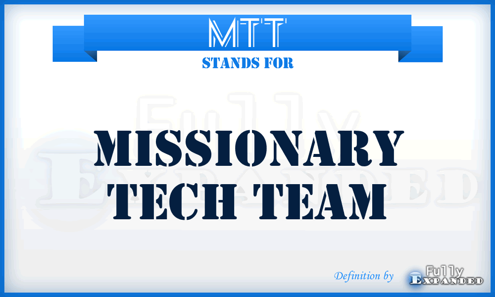 MTT - Missionary Tech Team