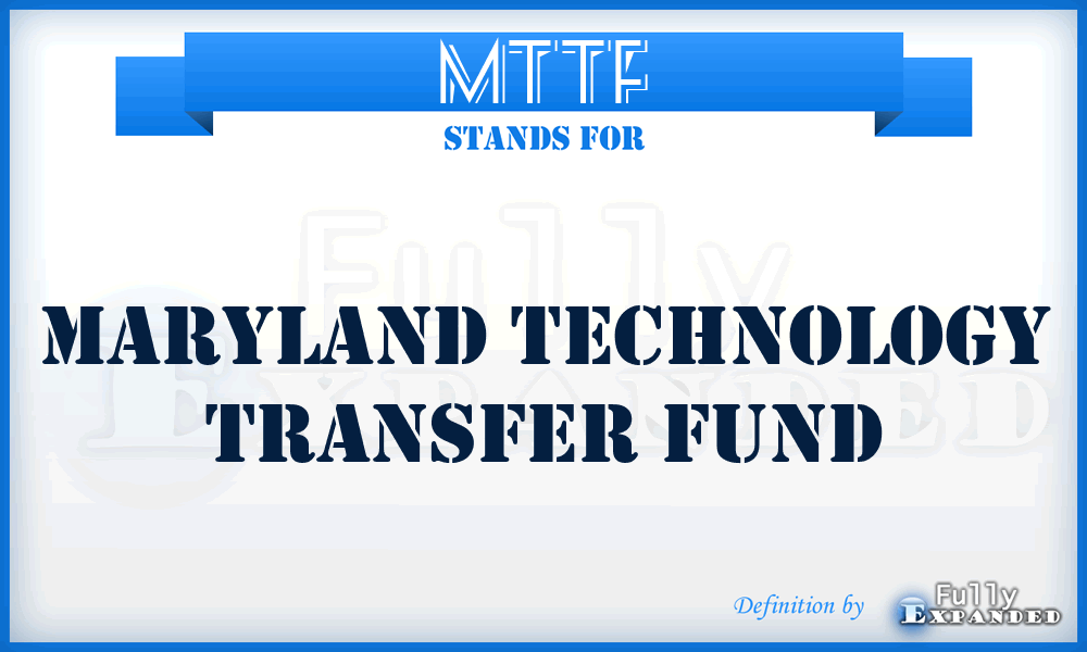 MTTF - Maryland Technology Transfer Fund