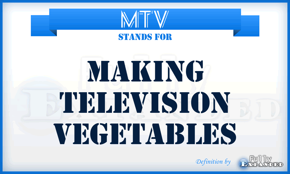 MTV - Making Television Vegetables