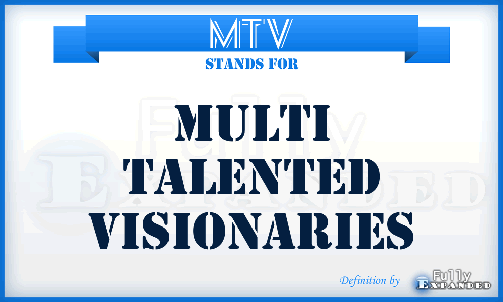 MTV - Multi Talented Visionaries