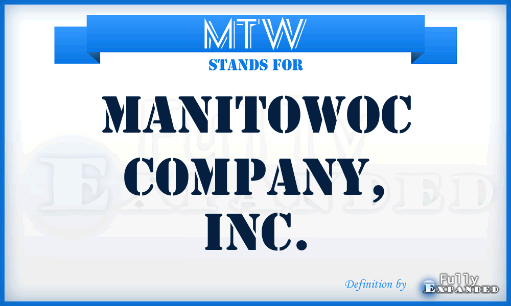 MTW - Manitowoc Company, Inc.