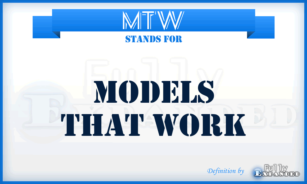 MTW - Models That Work