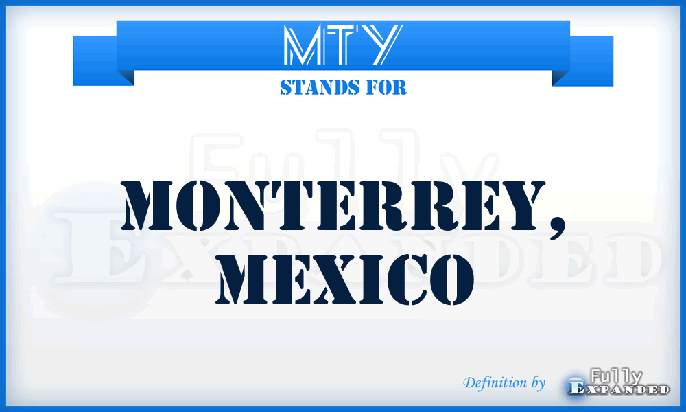 MTY - Monterrey, Mexico