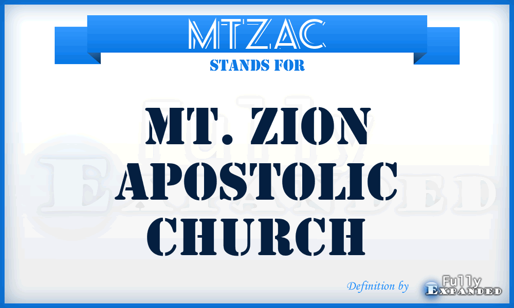 MTZAC - MT. Zion Apostolic Church