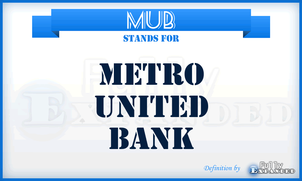 MUB - Metro United Bank