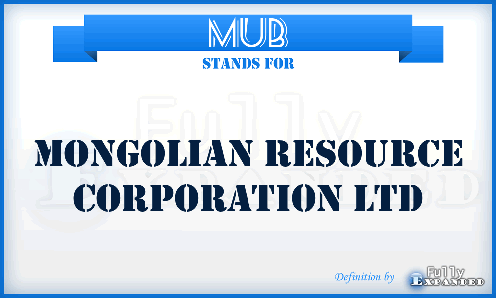 MUB - Mongolian Resource Corporation Ltd