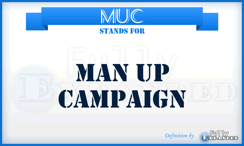 MUC - Man Up Campaign