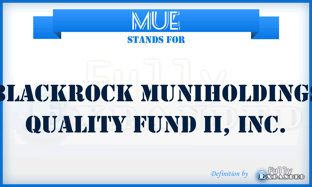 MUE - Blackrock MuniHoldings Quality Fund II, Inc.