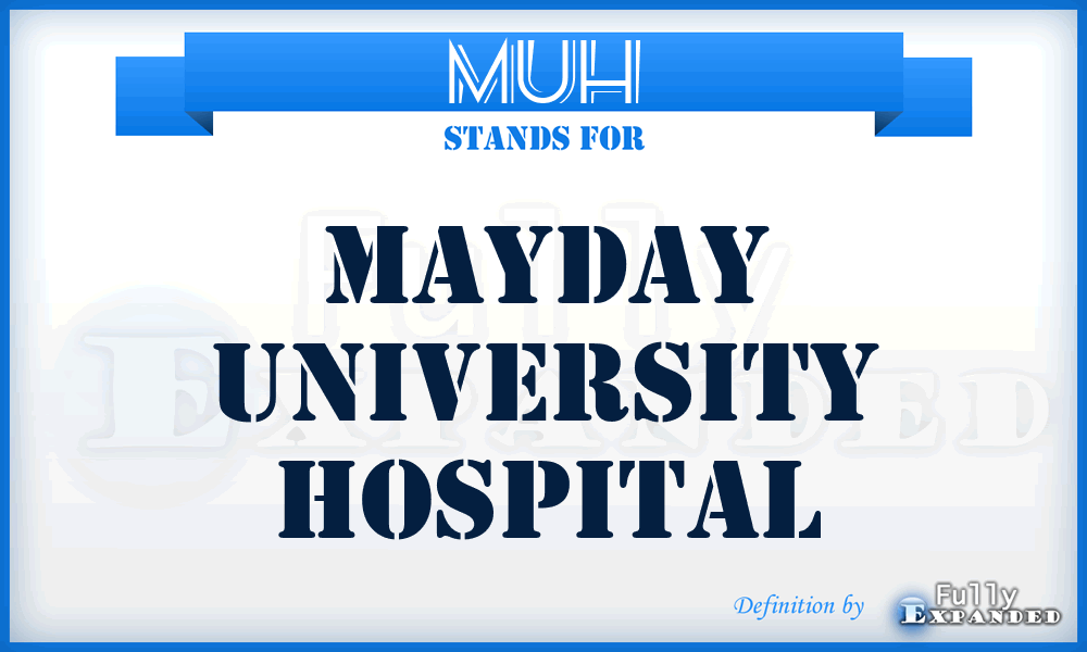 MUH - Mayday University Hospital