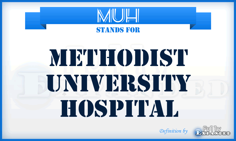 MUH - Methodist University Hospital