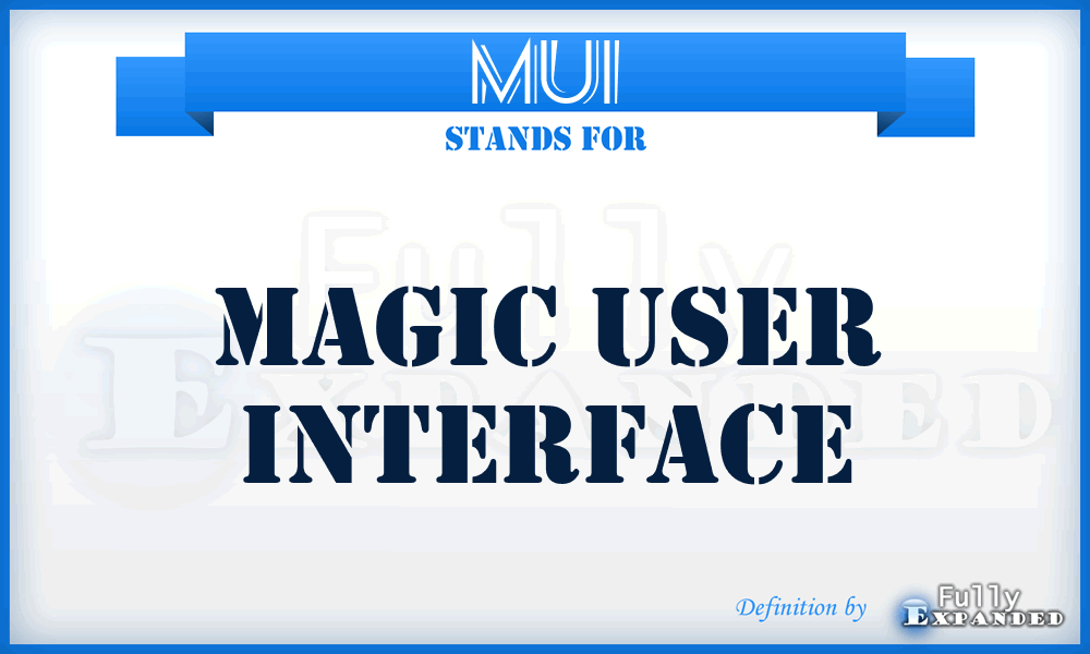 MUI - Magic User Interface