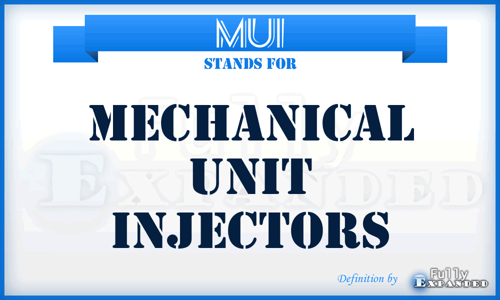 MUI - Mechanical Unit Injectors