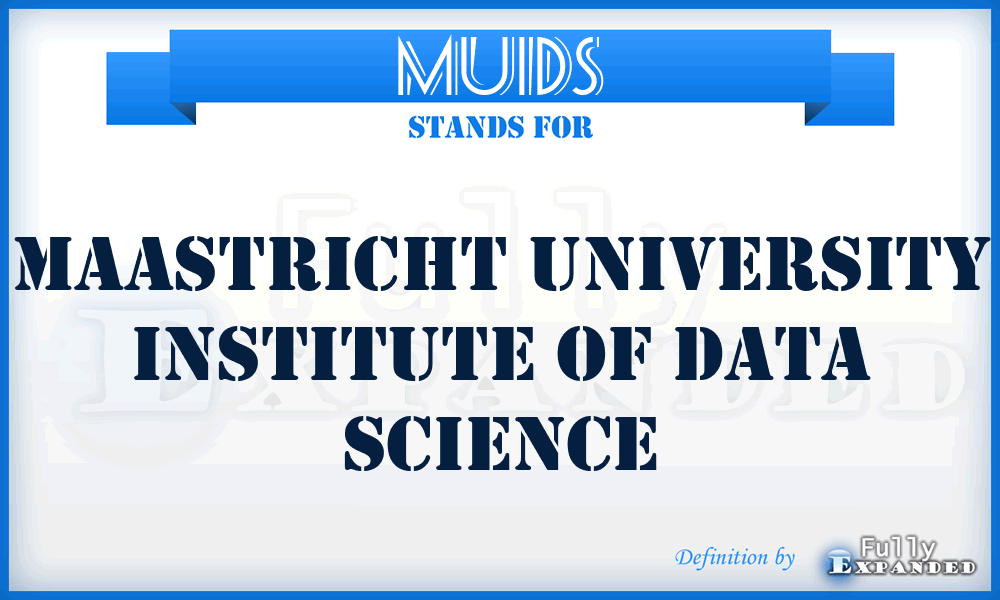 MUIDS - Maastricht University Institute of Data Science