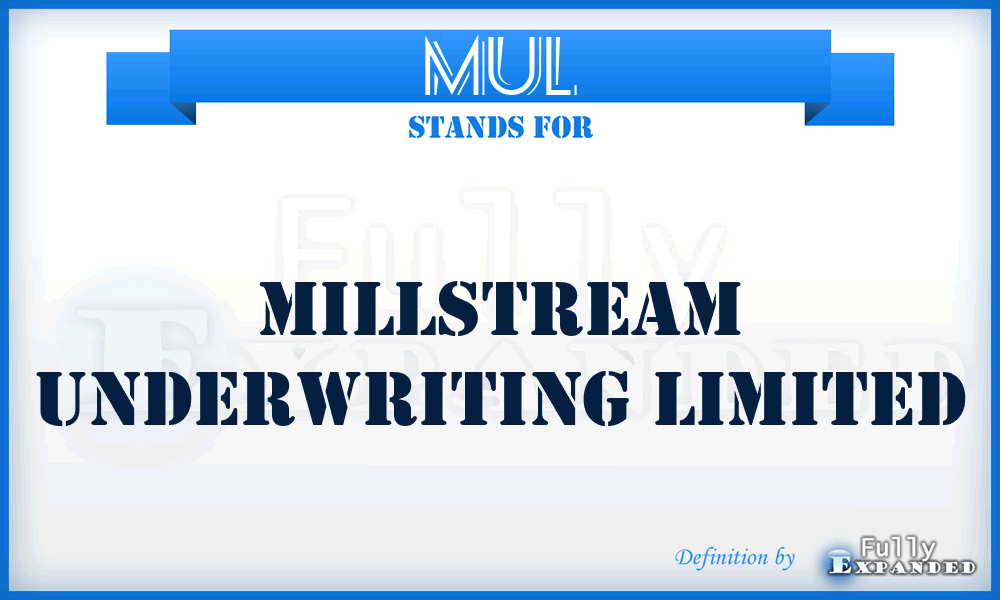 MUL - Millstream Underwriting Limited