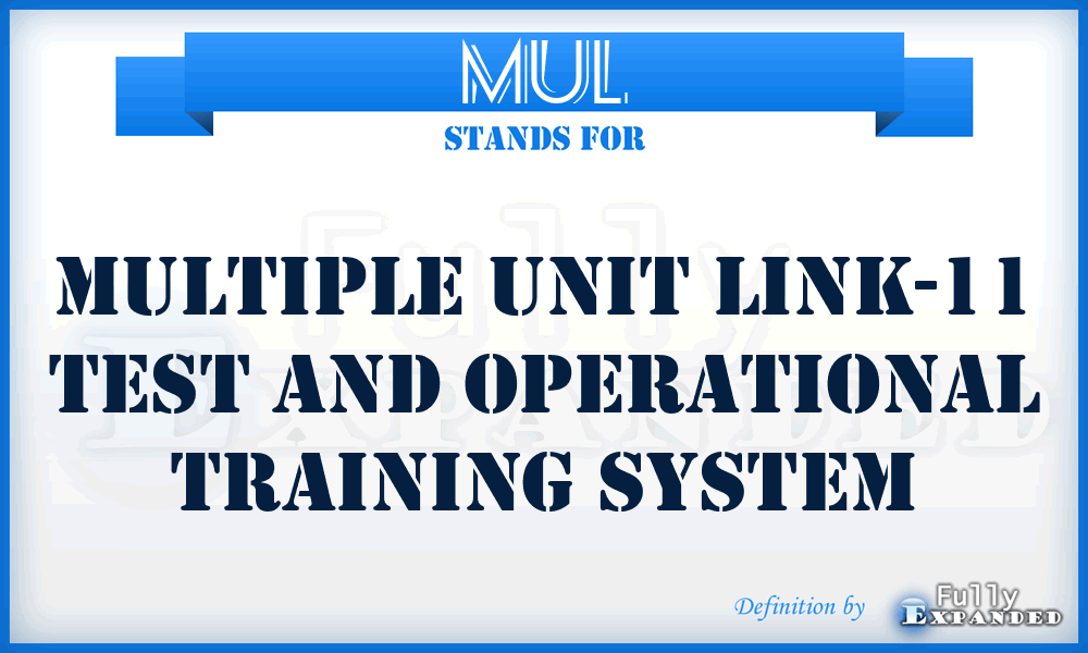 MUL - Multiple Unit Link-11 Test and Operational Training System
