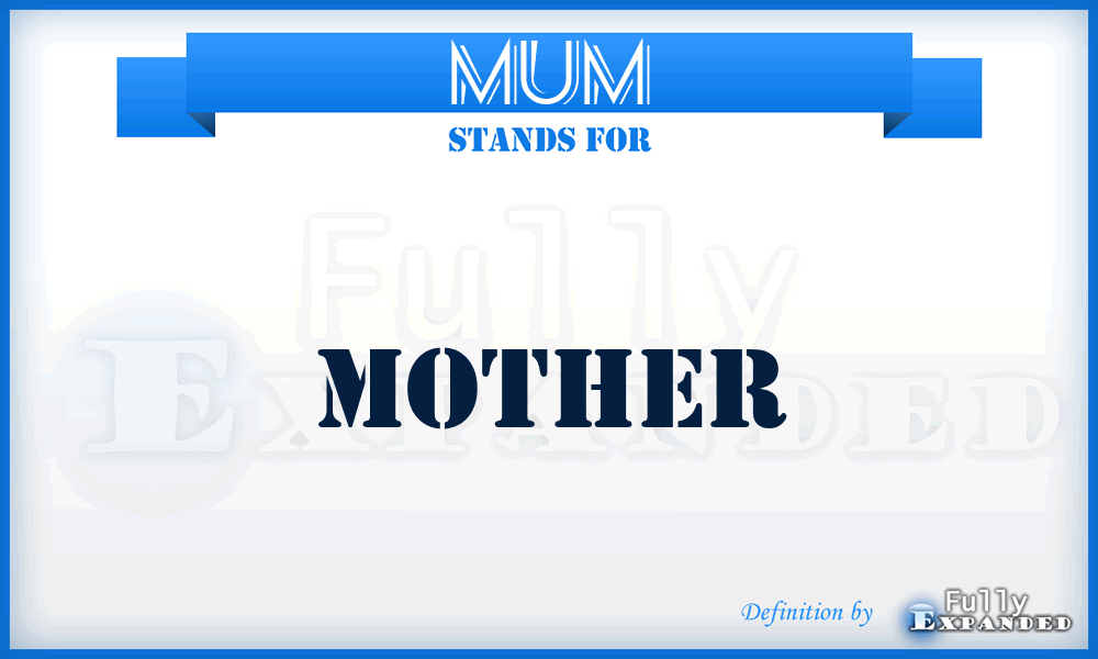 MUM - Mother