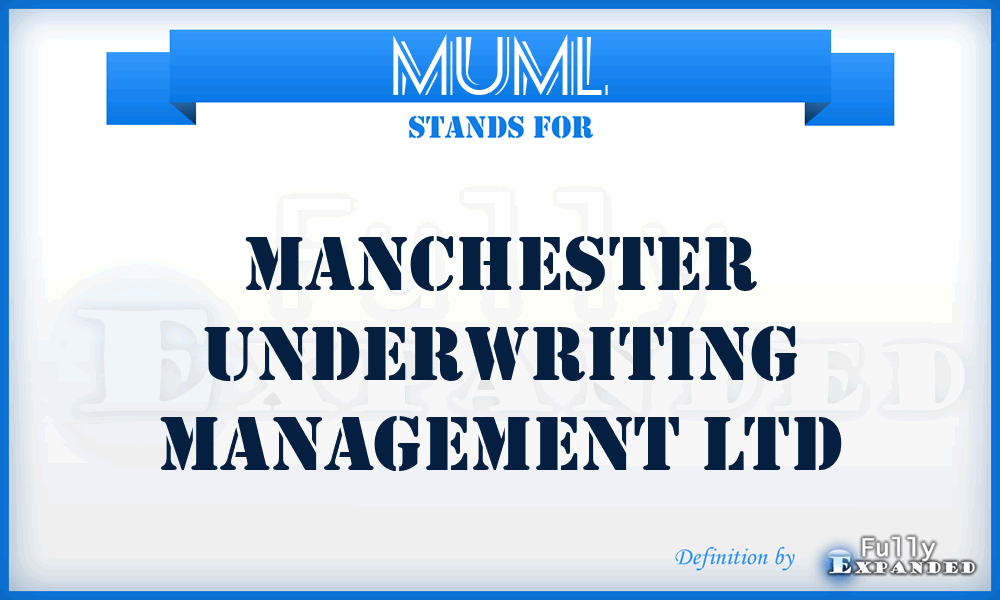 MUML - Manchester Underwriting Management Ltd
