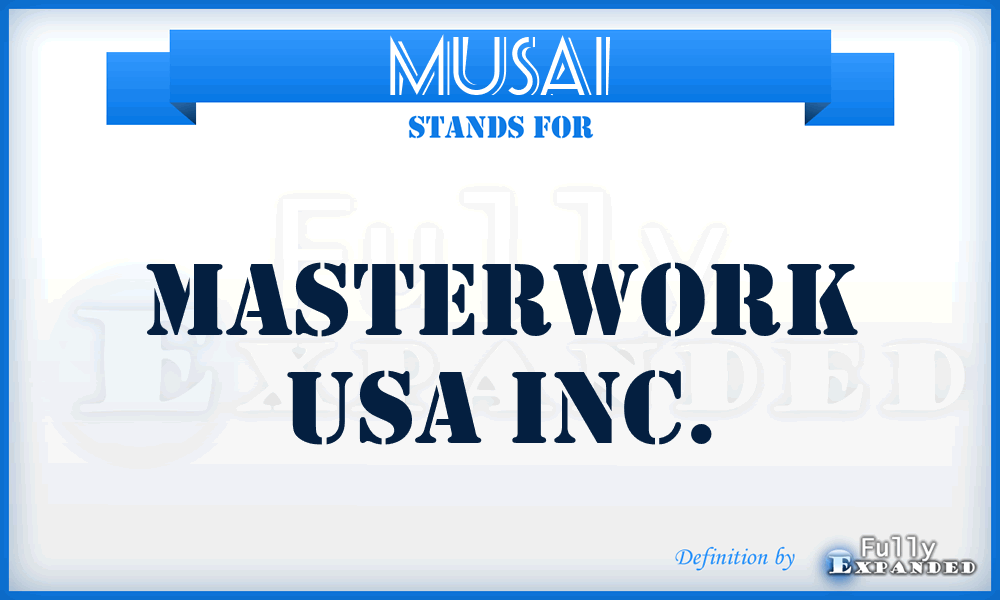 MUSAI - Masterwork USA Inc.