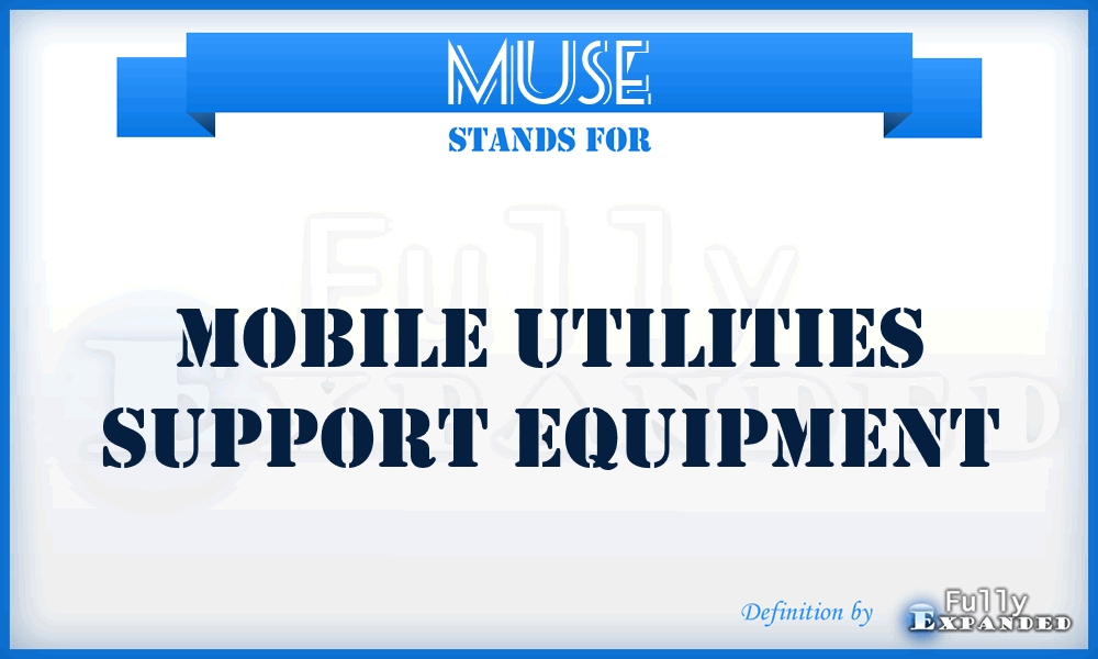 MUSE - Mobile Utilities Support Equipment