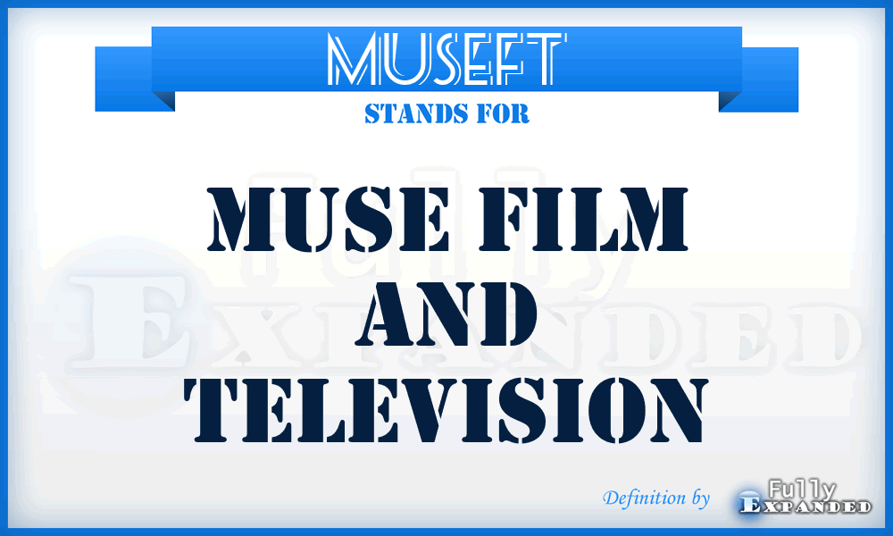 MUSEFT - MUSE Film and Television