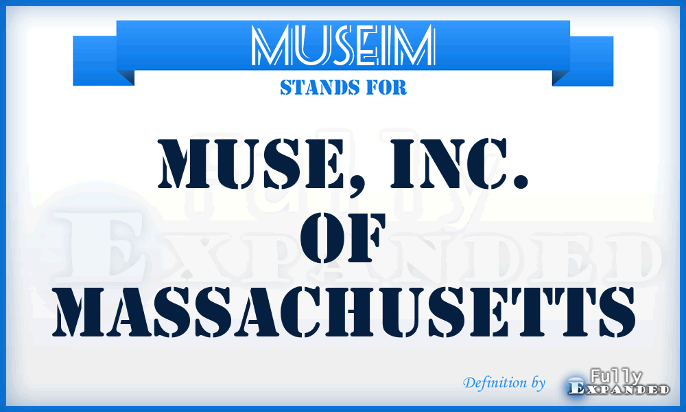 MUSEIM - MUSE, Inc. of Massachusetts