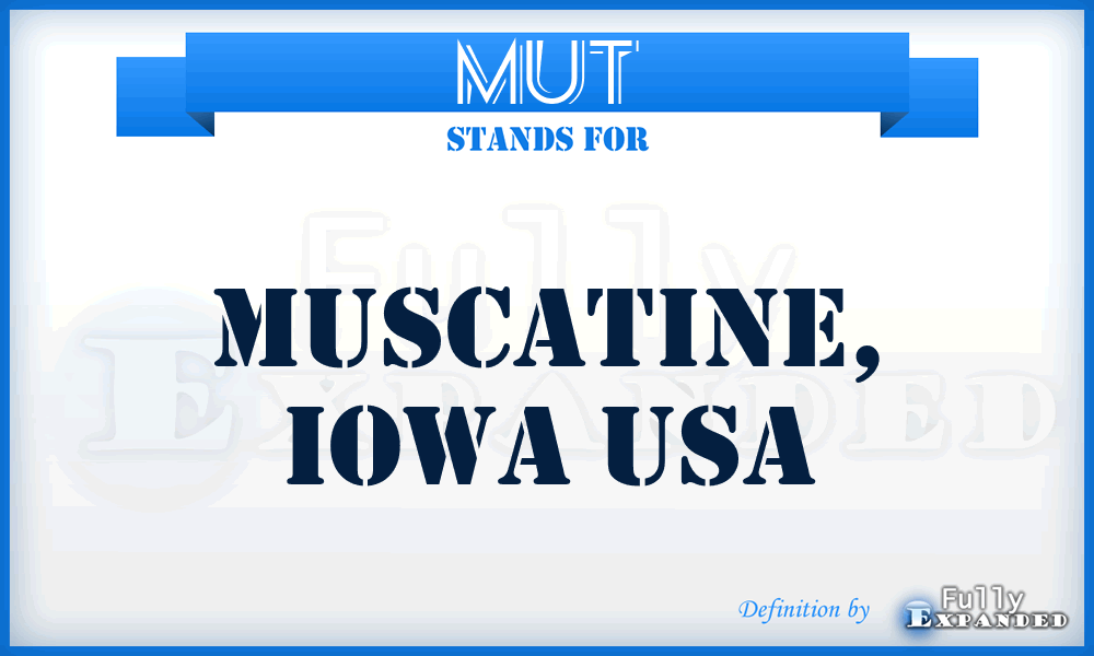 MUT - Muscatine, Iowa USA