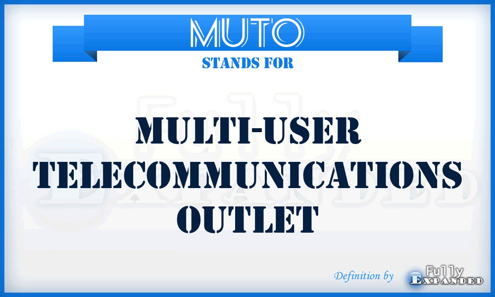 MUTO - Multi-User Telecommunications Outlet