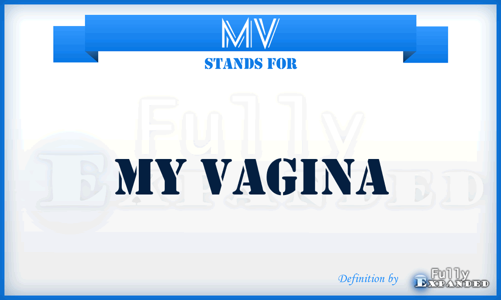 MV - My Vagina