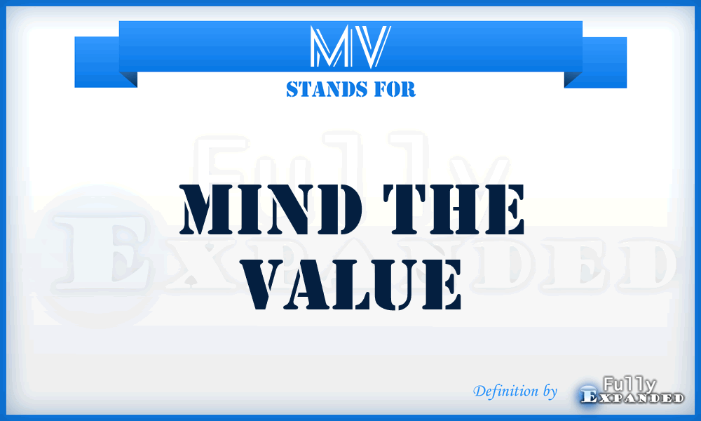 MV - Mind the Value