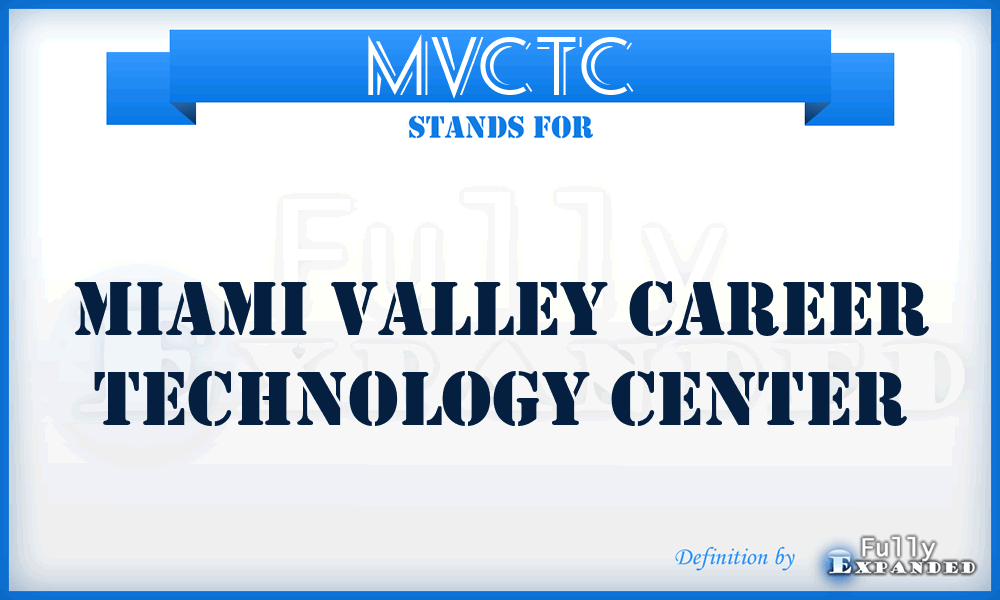MVCTC - Miami Valley Career Technology Center