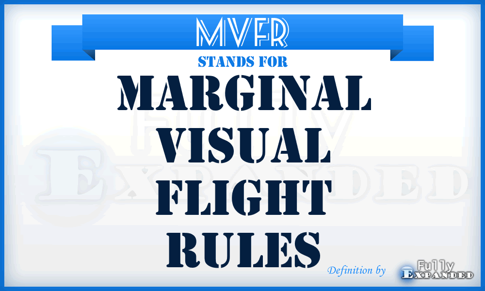 MVFR - Marginal Visual Flight Rules