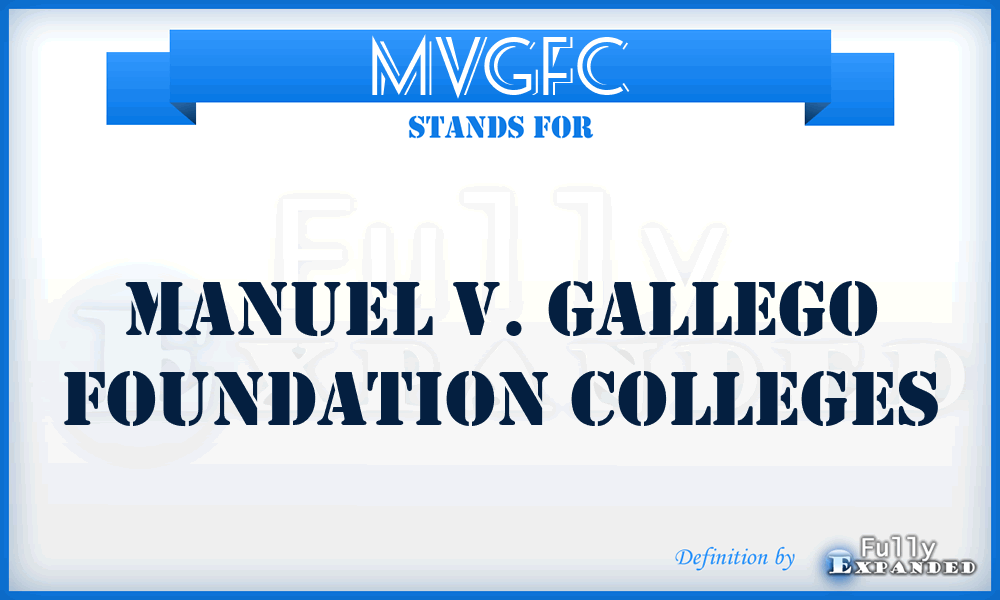 MVGFC - Manuel V. Gallego Foundation Colleges