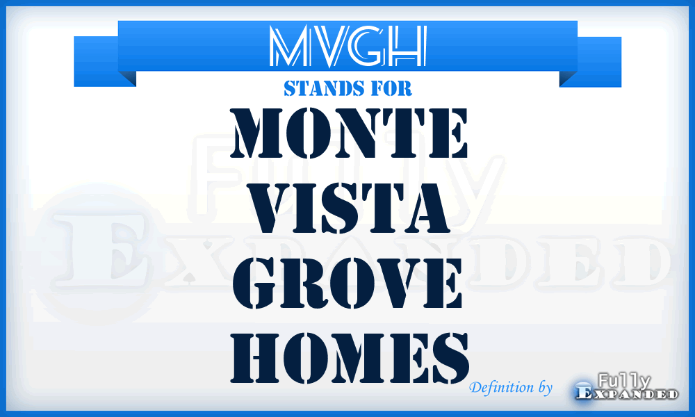 MVGH - Monte Vista Grove Homes