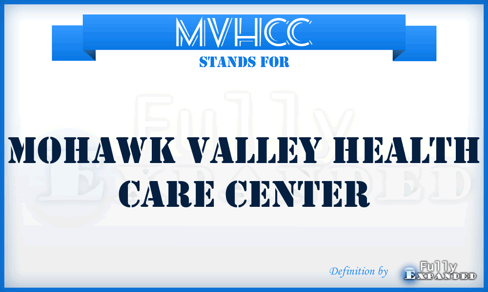 MVHCC - Mohawk Valley Health Care Center