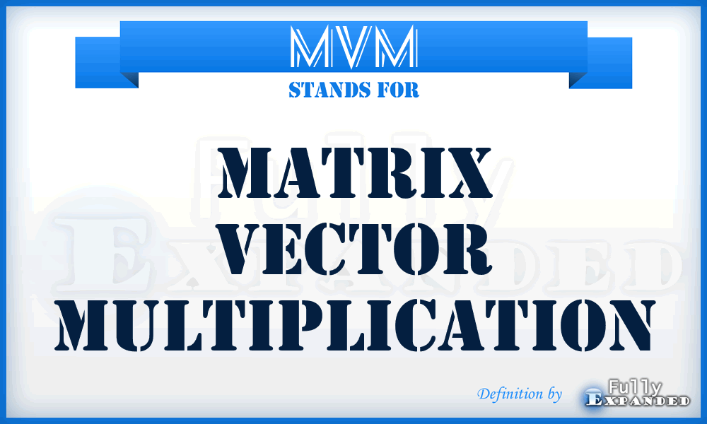 MVM - Matrix Vector Multiplication