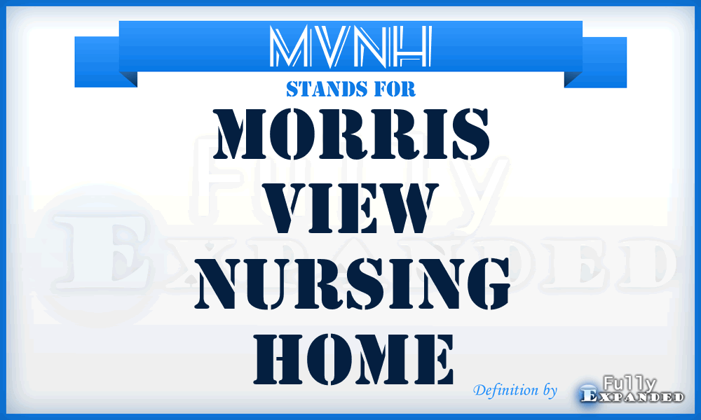 MVNH - Morris View Nursing Home