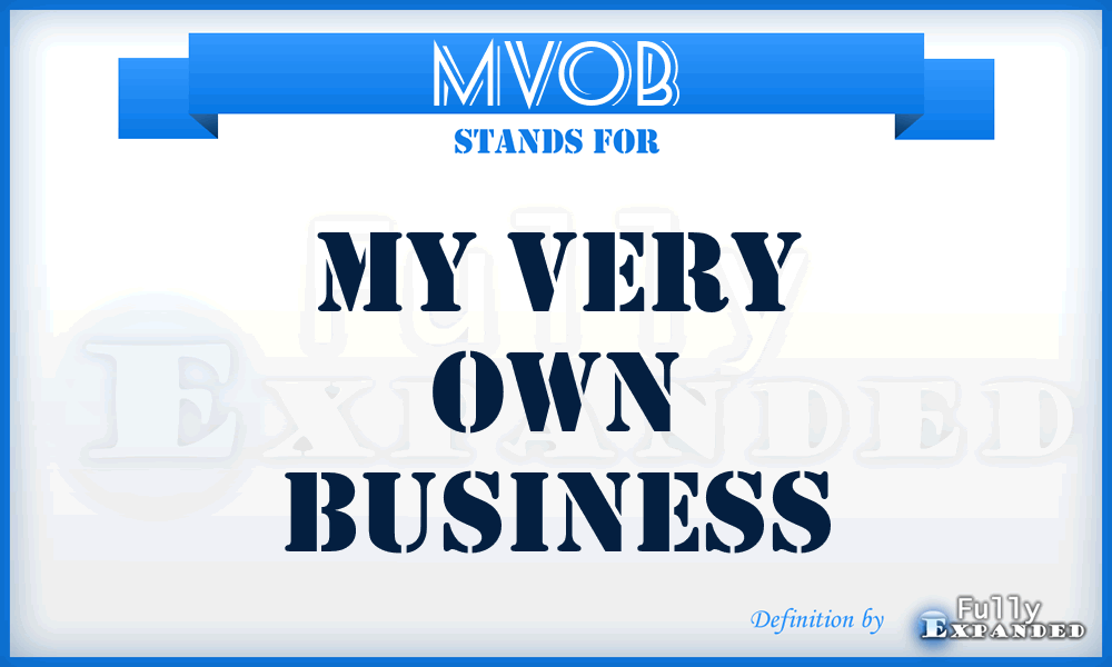 MVOB - My Very Own Business