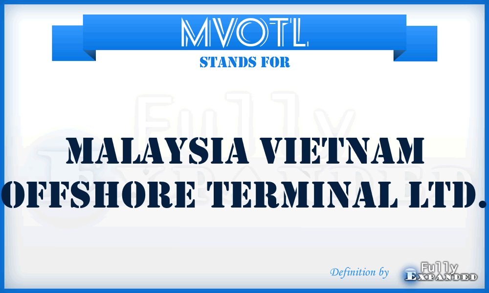 MVOTL - Malaysia Vietnam Offshore Terminal Ltd.