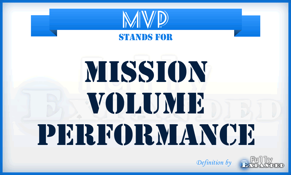 MVP - Mission Volume Performance