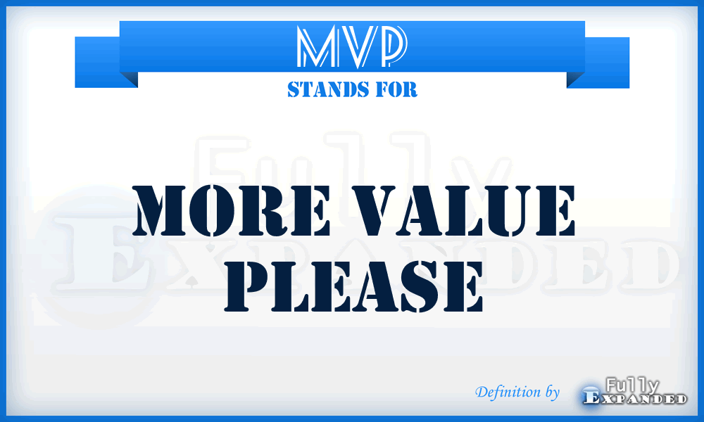 MVP - More Value Please