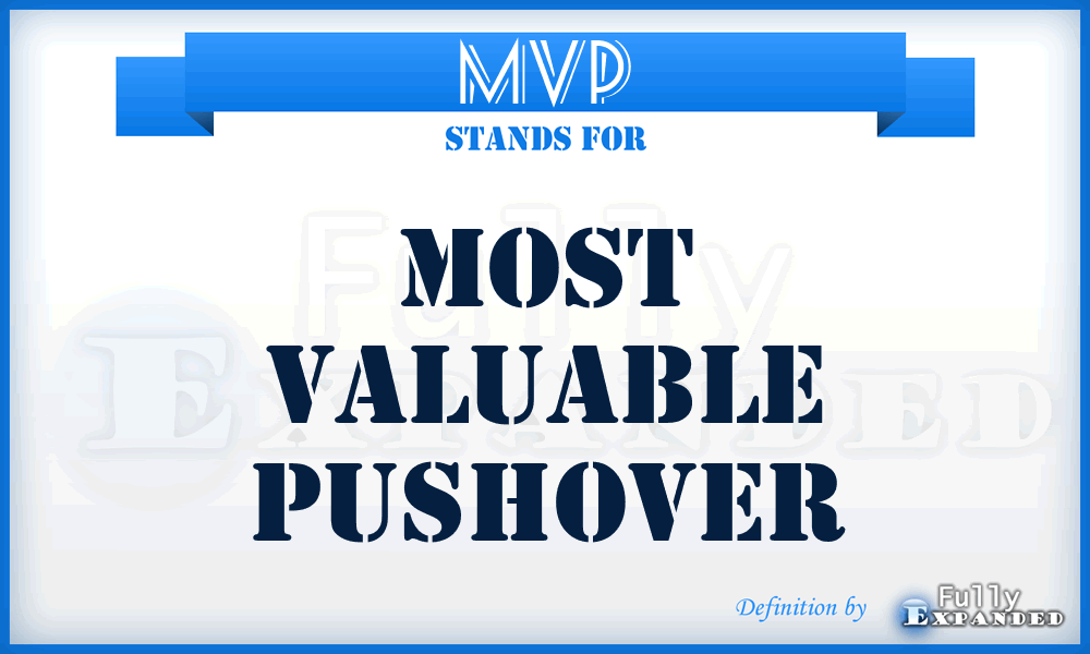 MVP - Most Valuable Pushover
