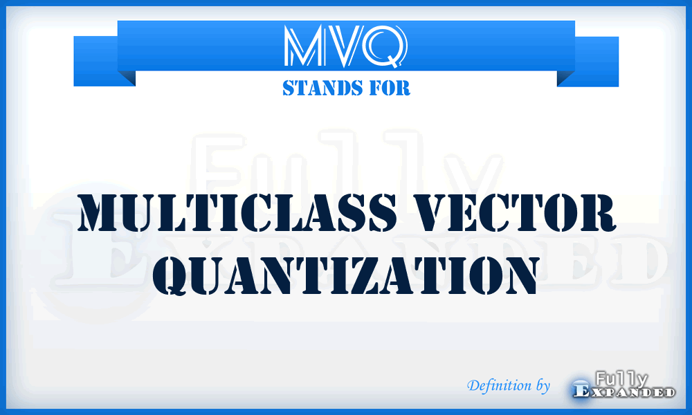 MVQ - multiclass vector quantization