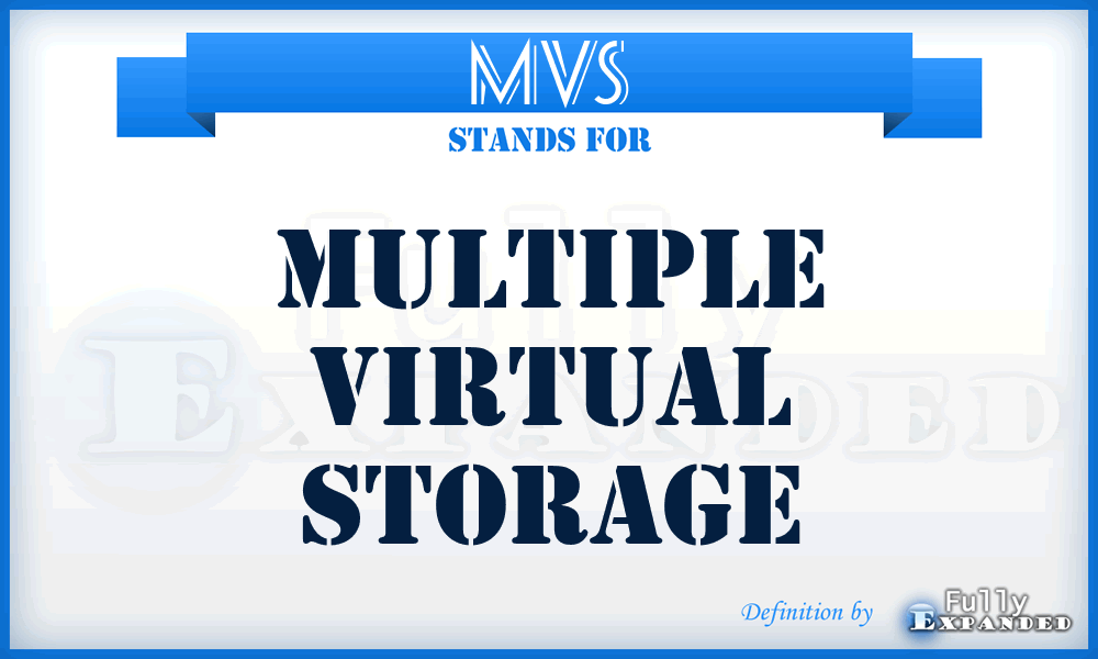 MVS - multiple virtual storage