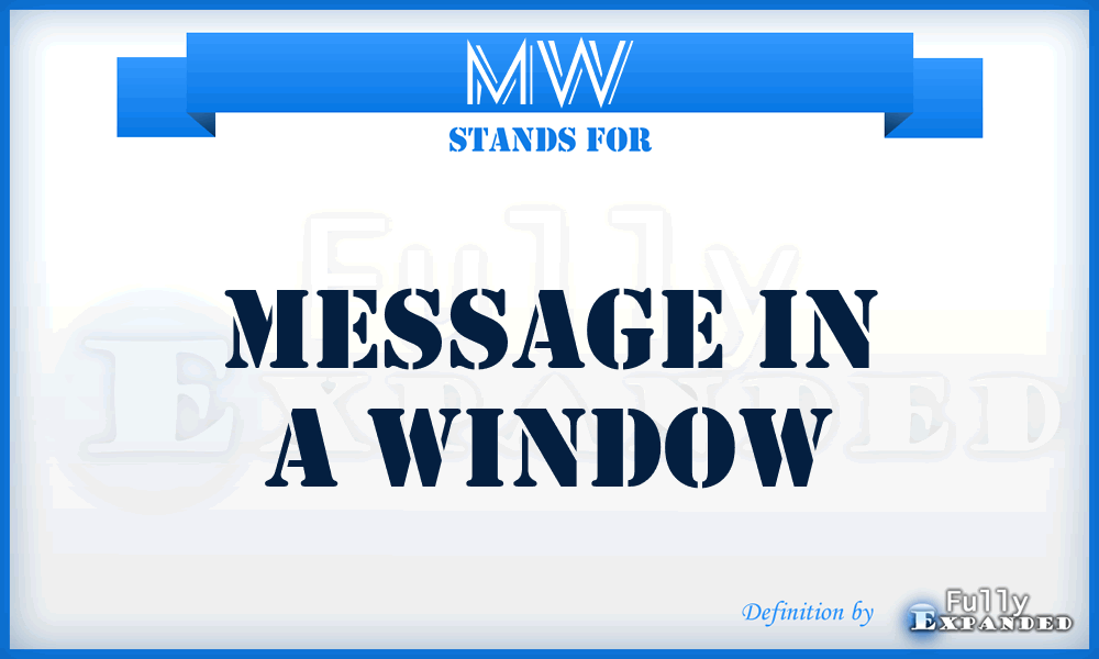 MW - Message in a Window