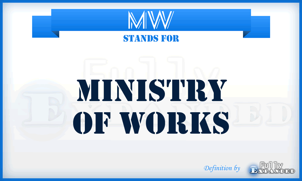 MW - Ministry of Works