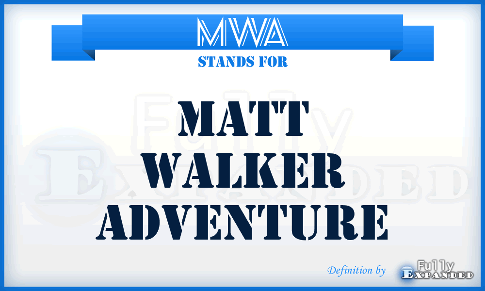 MWA - Matt Walker Adventure