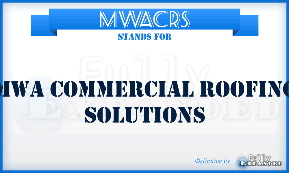 MWACRS - MWA Commercial Roofing Solutions