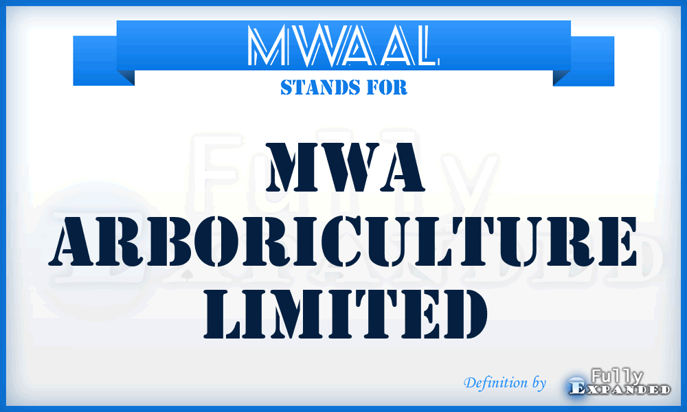 MWAAL - MWA Arboriculture Limited