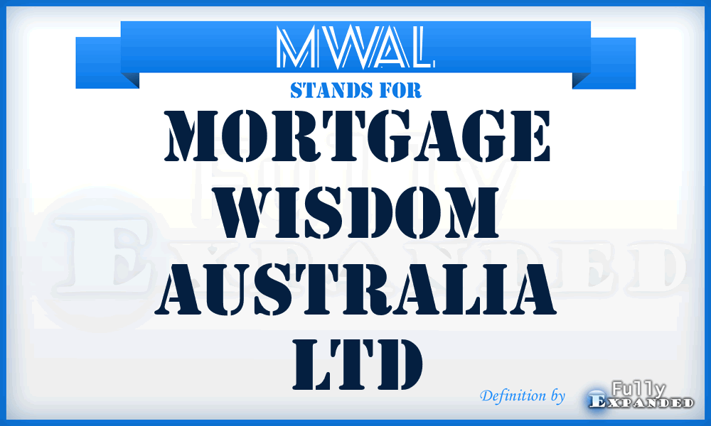MWAL - Mortgage Wisdom Australia Ltd